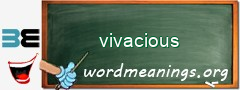 WordMeaning blackboard for vivacious